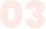 03